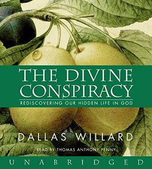 The Divine Conspiracy CD: Rediscovering Our Hidden Life in God by Dallas Willard