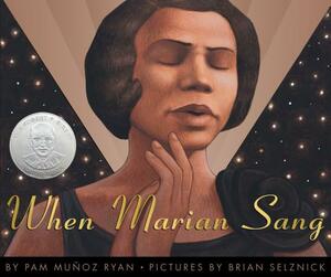When Marian Sang: The True Recital of Marian Anderson by Pam Muñoz Ryan