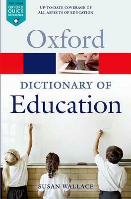 A Dictionary of Education by Susan Wallace