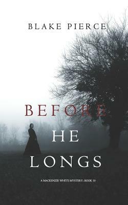 Before He Longs by Blake Pierce