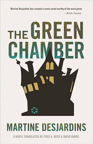 The Green Chamber by Martine Desjardins