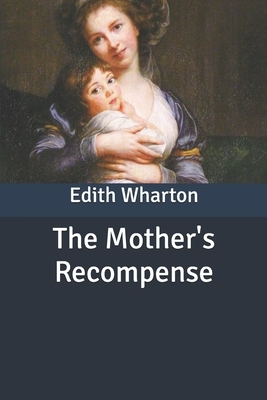 The Mother's Recompense by Edith Wharton