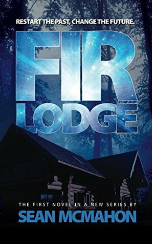 Fir Lodge (Restarter #1) by Sean McMahon