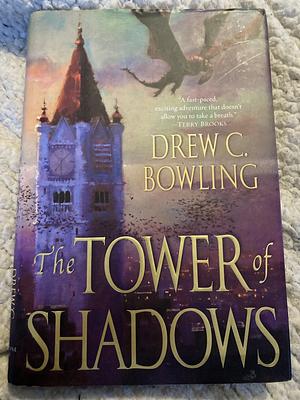 The Tower of Shadows by Drew C. Bowling