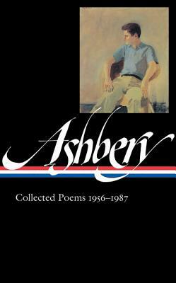 John Ashbery: Collected Poems 1956-1987 by John Ashbery