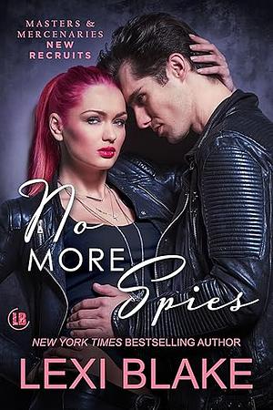 No More Spies by Lexi Blake