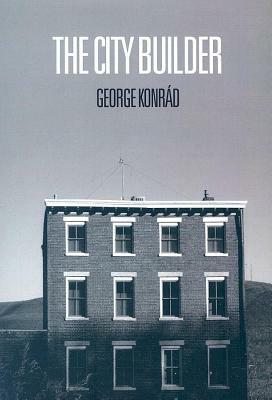 The City Builder by George Konrad