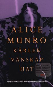 Kärlek, vänskap, hat by Alice Munro, Rose-Marie Nielsen