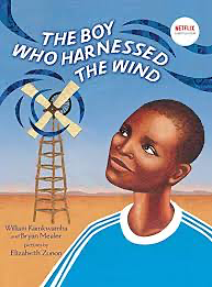 The Boy who Harnessed the Wind by William Kamkwamba, Bryan Mealer