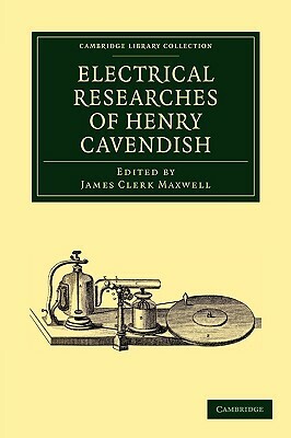 Electrical Researches of Henry Cavendish by Henry Cavendish