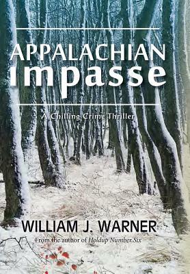 Appalachian Impasse: A Chilling Crime Thriller by William Warner