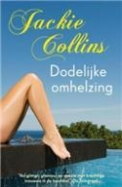 Dodelijke omhelzing by Jackie Collins