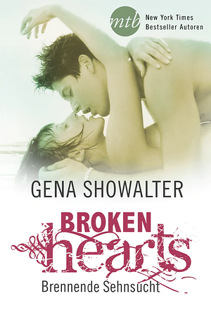 Broken Hearts - Brennende Sehnsucht by Gena Showalter