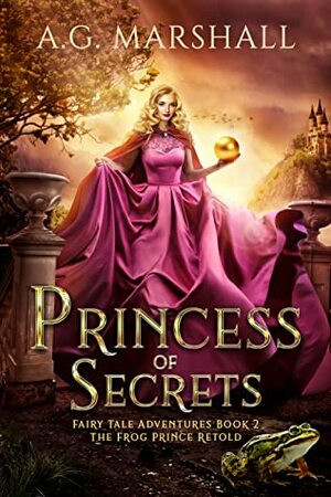 Princess of Secrets by A.G. Marshall