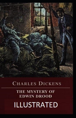 The Mystery of Edwin Drood Illustrated by Charles Dickens