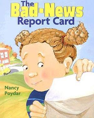 The Bad-news Report Card by Nancy Poydar, Nancy Poydar