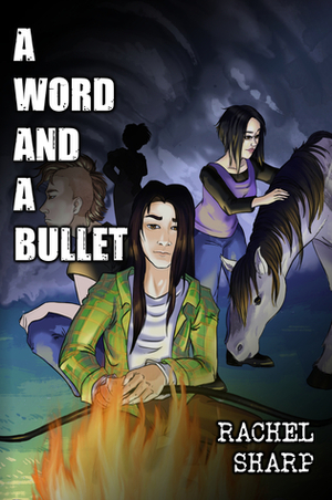 A Word and A Bullet by Rachel Sharp