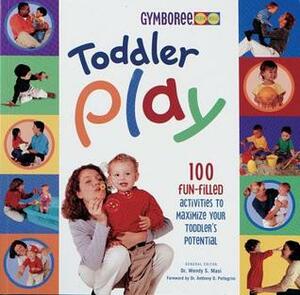 Toddler Play: 100 Fun-Filled Activities to Maximize Your Toddler's Potential (Gymboree) by Wendy S. Masi, Roni Cohen Leiderman