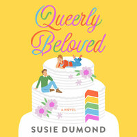 Queerly Beloved by Susie Dumond