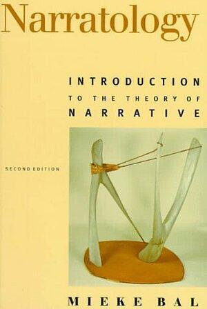 Narratology: Introduction to the Theory of Narrative by Mieke Bal