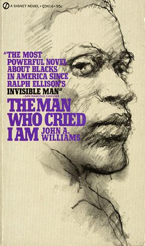 The Man who Cried I Am by John A. Williams