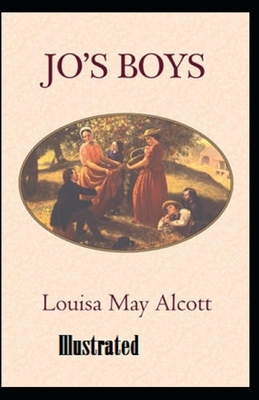 Jo's Boys Illustrated by Louisa May Alcott