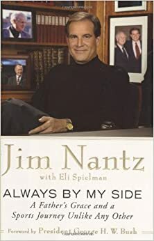 Always By My Side: A Father's Grace and a Sports Journey Unlike Any Other by Jim Nantz, George H.W. Bush, Eli Spielman