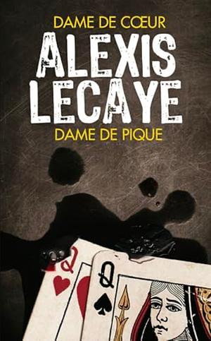 Dame de coeur; Dame de pique by Alexis Lecaye