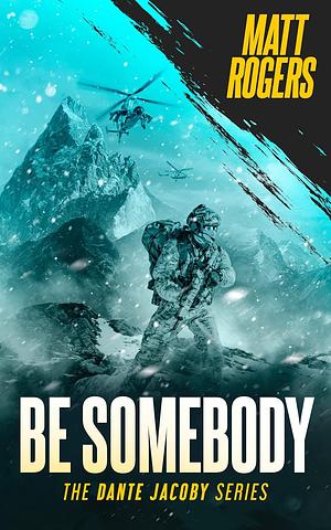 Be Somebody by Matt Rogers