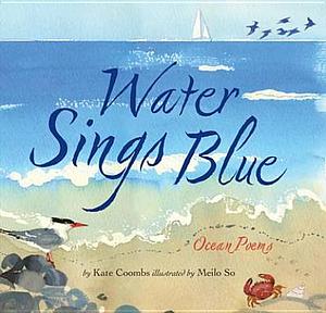 Water Sings Blue: Ocean Poems by Kate Coombs