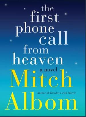 First Phone Call from Heaven by Mitch Albom