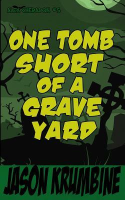 One Tomb Short of a Graveyard by Jason Krumbine