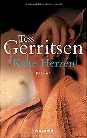 Kalte Herzen by Tess Gerritsen