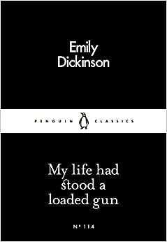 My Life Had Stood a Loaded Gun by Emily Dickinson