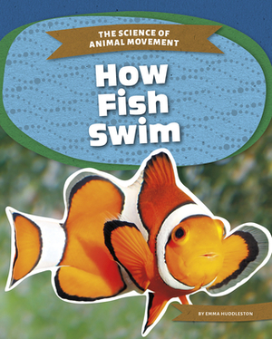 How Fish Swim by Emma Huddleston