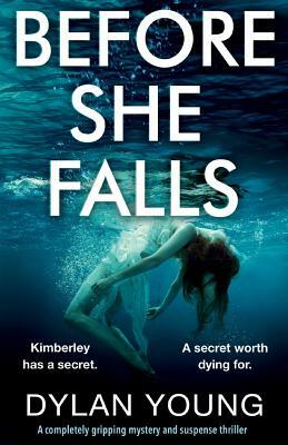 Before She Falls: A Completely Gripping Mystery and Suspense Thriller by Dylan Young