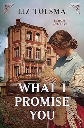 What I Promise You by Liz Tolsma