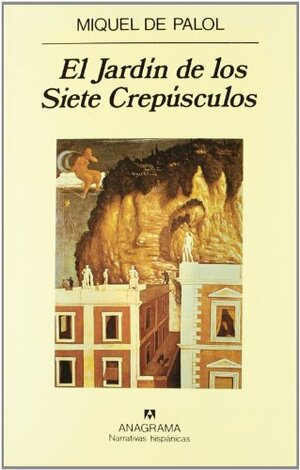 El Jardín de los Siete Crepúsculos by Miquel de Palol i Muntanyola