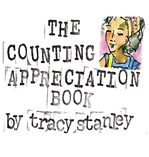 The Counting Appreciation Book by Tracy Stanley
