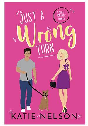 Just a Wrong Turn by Katie Nelson