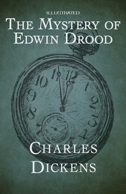 The Mystery of Edwin Drood Illustrated by Charles Dickens