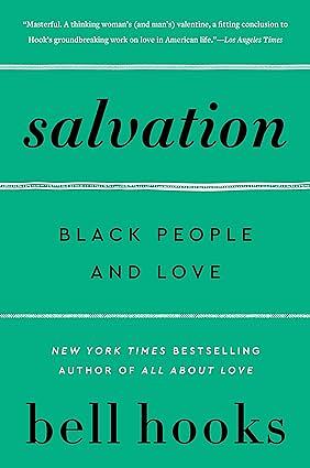 Salvation: Black People and Love by bell hooks