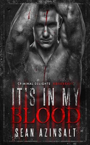 It's in My Blood: Obsession by Sean Azinsalt