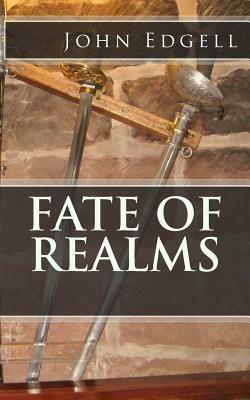 Fate of Realms by John Edgell