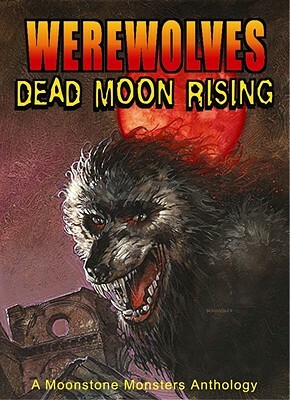 Werewolves: Dead Moon Rising by Elaine Bergstrom, Tom DeFalco, Dave Dorman