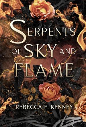 Serpents of Sky and Flame by Rebecca F. Kenney