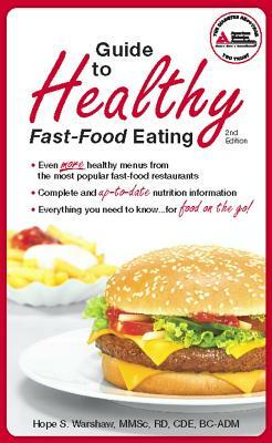 Guide to Healthy Fast-Food Eating by Hope S. Warshaw