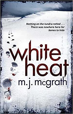 White Heat by M.J. McGrath