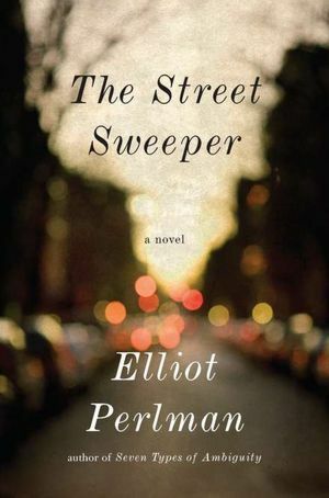 The Street Sweeper by Elliot Perlman