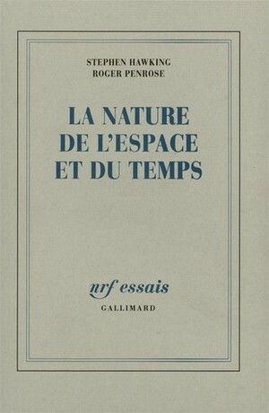 La nature de l'espace et du temps by Stephen Hawking, Roger Penrose